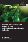 Cover-Bild zum Titel 'Badania katalityczne i elektryczne substytucyjnego ferytu kobaltu' von 'S. Sumathi, V. Kiran Kumar'