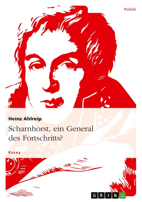 Scharnhorst, ein General des Fortschritts? - Heinz Ahlreip
