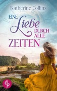 Cover-Bild zum Titel 'Eine Liebe durch alle Zeiten' von 'Katherine Collins'