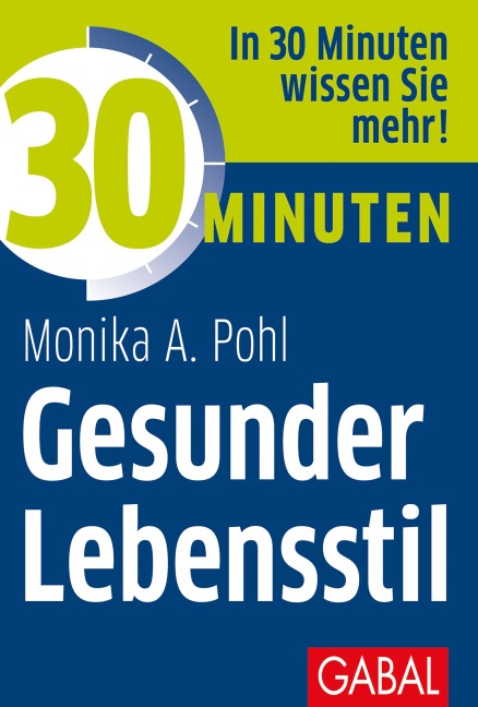 30 Minuten Gesunder Lebensstil - Monika A. Pohl