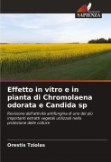 Cover-Bild zum Titel 'Effetto in vitro e in pianta di Chromolaena odorata e Candida sp' von 'Orestis Tziolas'