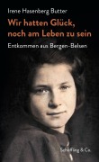 Cover-Bild zum Titel 'Wir hatten Glück, noch am Leben zu sein' von 'Irene Hasenberg Butter'