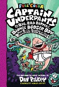 Cover-Bild zum Titel 'Captain Underpants and the Big, Bad Battle of the Bionic Booger Boy, Part 2: The Revenge of the Ridiculous Robo-Boogers: Color Edition (Captain Underpants #7): From the Creator of Dog Man' von 'Dav Pilkey'