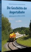 Cover-Bild zum Titel 'Die Geschichte der Angertalbahn' von 'Daniel Michalsky, Manfred Diekenbrock'