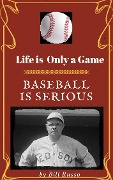Cover-Bild zum Titel 'Life is Only a Game Baseball is Serious' von 'Bill Russo'