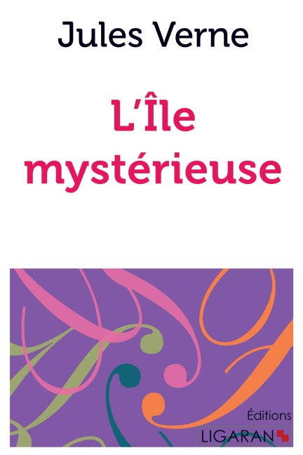 L'Ile mystérieuse - Jules Verne, Ligaran
