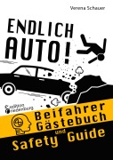 Cover-Bild zum Titel 'Endlich Auto! Beifahrer Gästebuch und Safety Guide' von 'Verena Schauer'