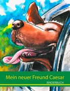 Cover-Bild zum Titel 'Mein neuer Freund Caesar' von 'Denis Geier'