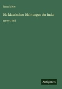 Cover-Bild zum Titel 'Die klassischen Dichtungen der Inder' von 'Ernst Meier'