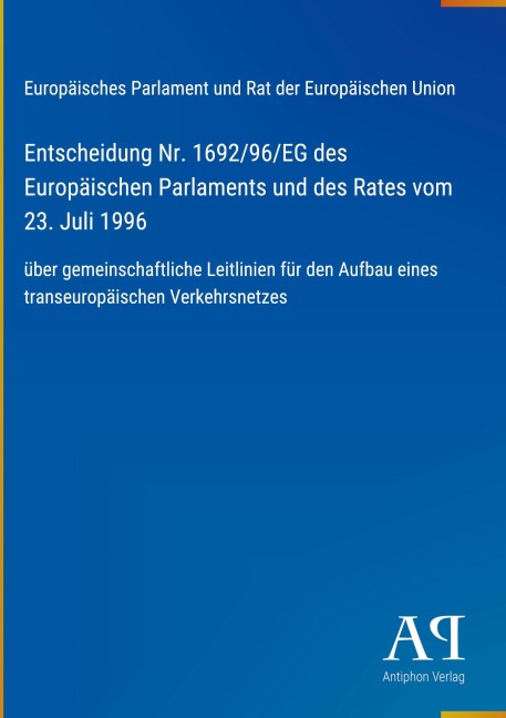 Entscheidung Nr. 1692/96/EG des Europäischen Parlaments und des Rates vom 23. Juli 1996 - Europäisches Parlament und Rat der Europäischen Union