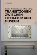 Cover-Bild zum Titel 'Transitzonen zwischen Literatur und Museum' von ''