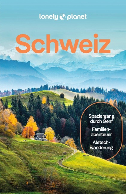 LONELY PLANET Reiseführer Schweiz - Kerry Walker, Benedict Walker, Gregor Clark, Craig Mclachlan
