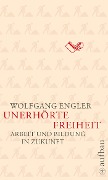 Cover-Bild zum Titel 'Unerhörte Freiheit' von 'Wolfgang Engler'