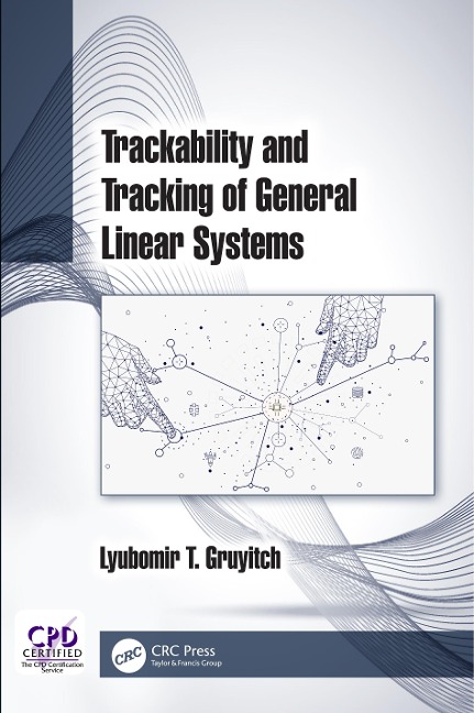 Trackability and Tracking of General Linear Systems - Lyubomir T. Gruyitch