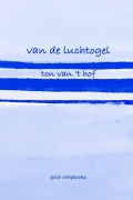 Cover-Bild zum Titel 'Van de luchtogel' von 'Ton van 't Hof'
