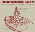Ökologisches Bauen - Per Krusche, Dirk Althaus, Ingo Gabriel, Maria Weig-Krusche