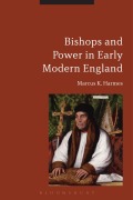Cover-Bild zum Titel 'Bishops and Power in Early Modern England' von 'Marcus K. Harmes'