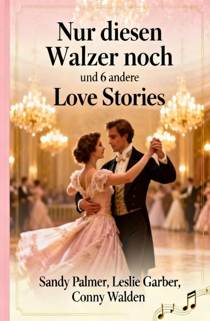 Nur diesen Walzer noch und 6 andere Love Stories - Sandy Palmer, Conny Walden, Leslie Garber