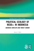 Political Ecology of REDD+ in Indonesia - Jonas Hein