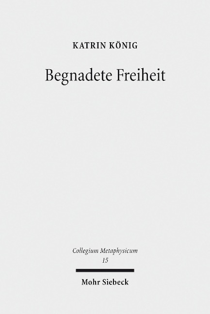 Begnadete Freiheit - Katrin König