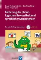 Förderung der phonologischen Bewusstheit und sprachlicher Kompetenzen - Linda Paulina Fröhlich, Dorothee Metz, Franz Petermann