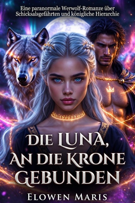 Die Luna, an die Krone gebunden - Elowen Maris