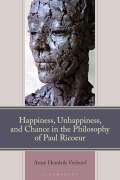 Cover-Bild zum Titel 'Happiness, Unhappiness, and Chance in the Philosophy of Paul Ricoeur' von 'Anné Hendrik Verhoef'