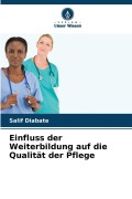 Cover-Bild zum Titel 'Einfluss der Weiterbildung auf die Qualität der Pflege' von 'Salif Diabate'