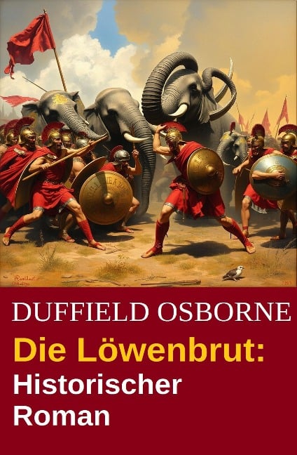 Die Löwenbrut: Historischer Roman - Duffield Osborne