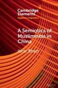 Cover-Bild zum Titel 'A Semiotics of Muslimness in China' von 'Ibrar Bhatt'