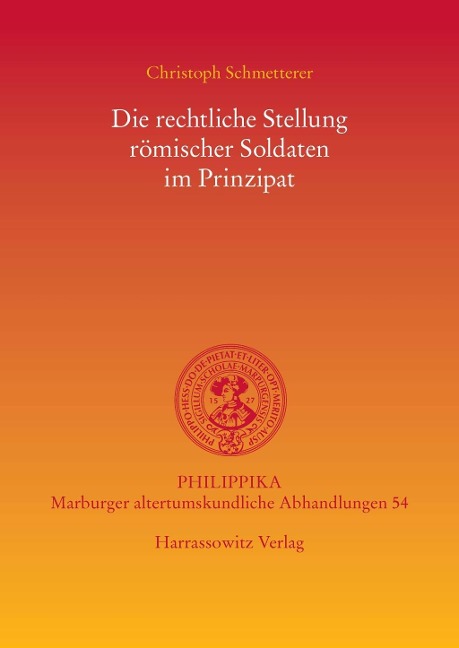Die rechtliche Stellung römischer Soldaten im Prinzipat - Christoph Schmetterer