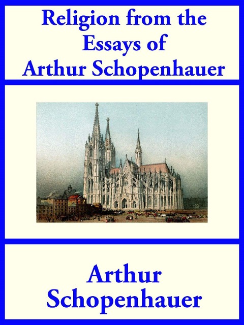 Religion from the Essays of Arthur Schopenhauer - Arthur Schopenhauer