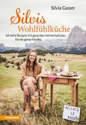 Cover-Bild zum Titel 'Silvis Wohlfühlküche' von 'Silvia Gasser'