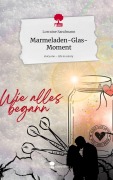 Cover-Bild zum Titel 'Marmeladen-Glas-Moment. Life is a Story - story.one' von 'Lorraine Sandmann'