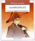 Cover-Bild zum Titel 'Leader efficaci. Essere una guida responsabile favorendo la partecipazione' von 'Thomas Gordon'