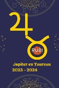 Cover-Bild zum Titel 'Jupiter en Taureau 2023-2024' von 'Rubi Astrólogas'