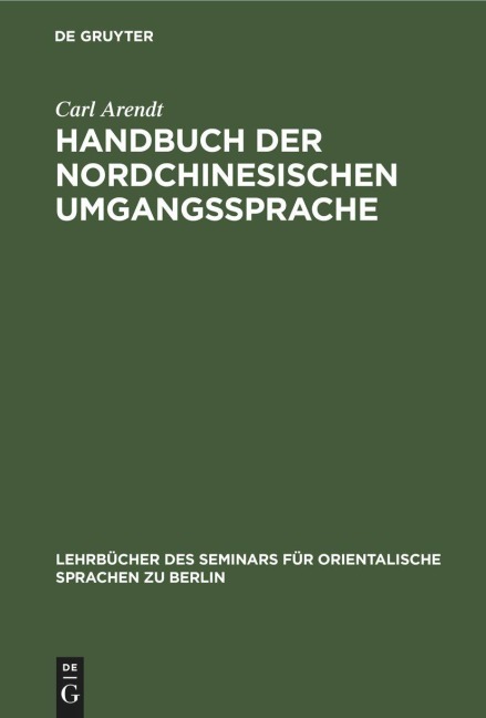 Handbuch der Nordchinesischen Umgangssprache - Carl Arendt