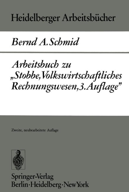 Arbeitsbuch zu "Stobbe, Volkswirtschaftliches Rechnungswesen, 3.Auflage" - B. A. Schmid