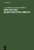 Cover-Bild zum Titel 'Deutsches Elektrizitäts-Recht' von 'A. Steinhauser, Ludwig Steinhäuser'