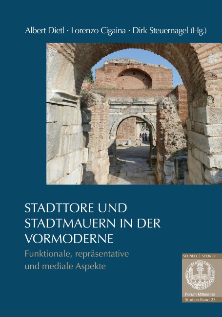 Stadttore und Stadtmauern in der Vormoderne - 