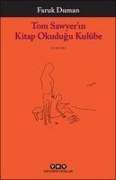 Tom Sawyerin Kitap Okudugu Kulübe - Faruk Duman