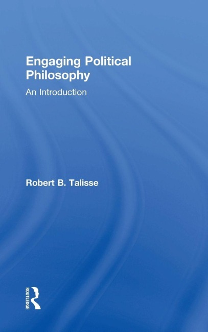 Engaging Political Philosophy - Robert B. Talisse