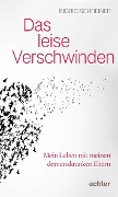 Cover-Bild zum Titel 'Das leise Verschwinden' von 'Ingrid Schreiner'