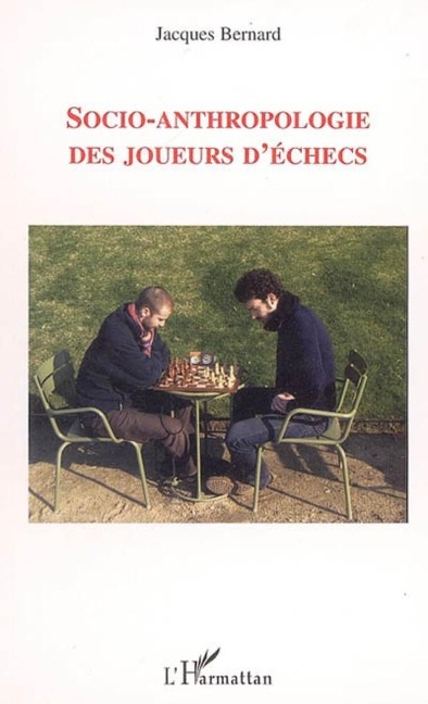 Socio-anthropologie des joueurs d'échecs - Bernard