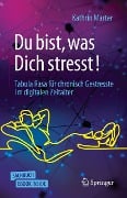 Cover-Bild zum Titel 'Du bist, was Dich stresst!' von 'Kathrin Marter'