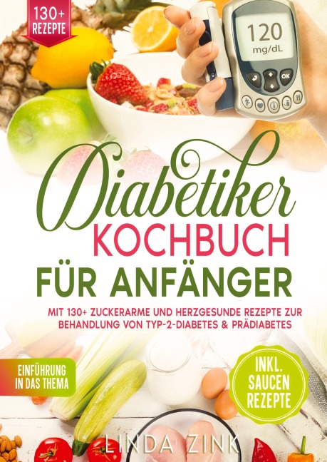 Diabetiker Kochbuch für Anfänger - Linda Zink