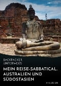 Cover-Bild zum Titel 'Backpacker unterwegs: Mein Reise-Sabbatical. Australien und Südostasien' von 'Jens Lüdicke'