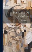 Cover-Bild zum Titel 'Histoire De L'usure...' von 'Pierre-B Boucher'