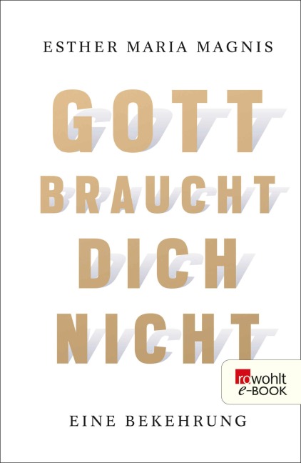 Gott braucht dich nicht - Esther Maria Magnis