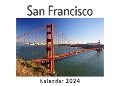 San Francisco (Wandkalender 2024, Kalender DIN A4 quer, Monatskalender im Querformat mit Kalendarium, Das perfekte Geschenk) - Anna Müller